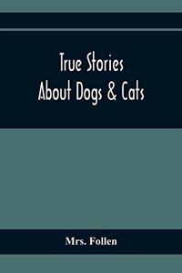 True Stories About Dogs & Cats
