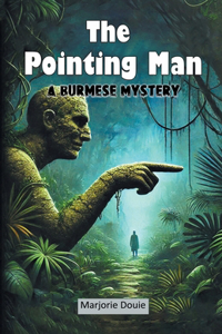 The Pointing ManA Burmese Mystery (Edition2024)