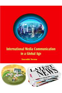 International Media Communication in a Global Age