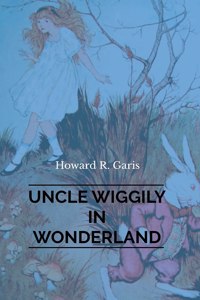 Uncle Wiggily in Wonderland