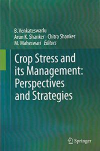 CROP STRESS AND ITS MANAGEMENT: PERSPECTIVES AND STRATEGIES
