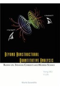 Beyond Nonstructural Quantitative Analysis: Blown-ups, Spinning Currents And Modern Science
