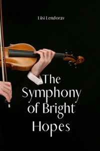 The Symphony of Bright Hopes