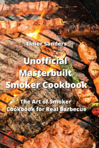 Unofficial Masterbuilt Smoker Cookbook