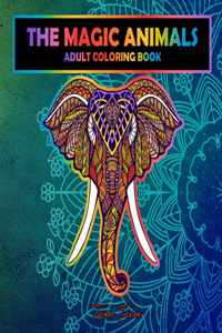The Magic Animals An Adult Coloring Book