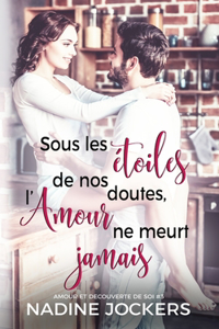 Sous les étoiles de nos doutes, l'amour ne meurt jamais