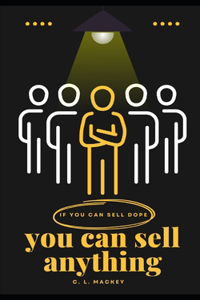 If You Can Sell Dope, You Can Sell Anything
