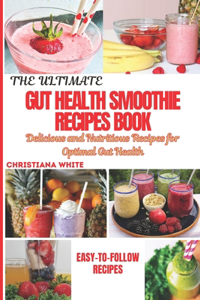 Ultimate Gut Health Smoothie Recipes Book