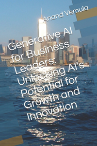 Generative AI for Business Leaders