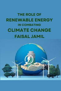 Role of Renewable Energy in Combating Climate Change