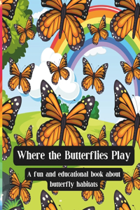 Where the Butterflies Play