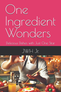 One Ingredient Wonders