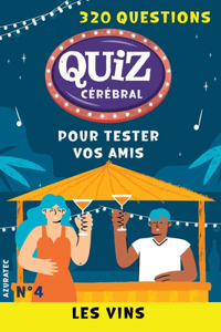 Quiz cérébral n°4 - Les vins - Tester vos amis