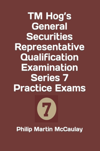 TM Hog's General Securities Representative Qualification Examination Series 7 Practice Exams