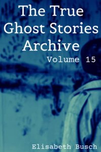 True Ghost Stories Archive