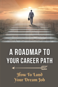Roadmap To Your Career Path