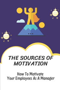 The Sources Of Motivation