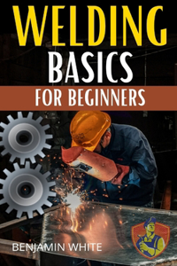 Welding Basics for Beginners
