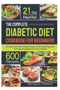 The Complete Diabetic Diet Cookbook For Beginners