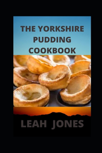 The Yorkshire Pudding Cookbook