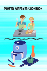 Power Airfryer Cookbook