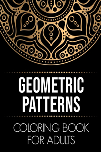 Geometric Patterns Coloring Book for Adults