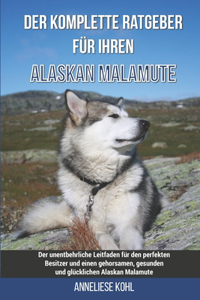 Der komplette Ratgeber für Ihren Alaskan Malamute