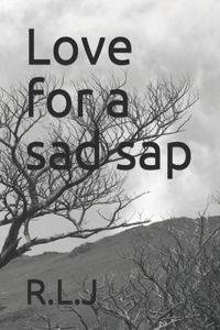 Love for a sad sap