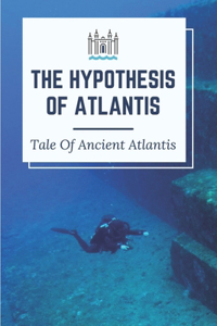 The Hypothesis Of Atlantis