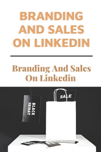 Branding And Sales On Linkedin
