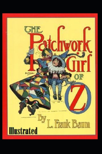 The Patchwork Girl of Oz Illustrated