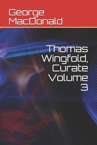Thomas Wingfold, Curate Volume 3