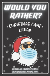 Would You Rather Christmas Game Edition