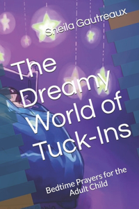 Dreamy World of Tuck-Ins