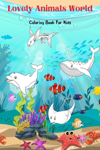 Lovely Animals World - Coloring Book For Kids