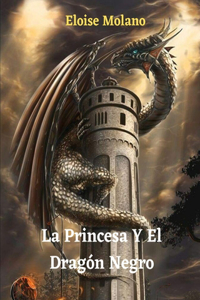 La Princesa Y El Dragón Negro