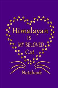 Himalayan Is My Beloved Cat Notebook