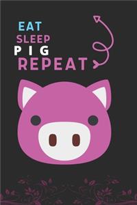 Eat Sleep Pig Repeat