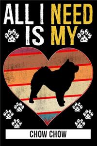All I Need Is My CHOW CHOW