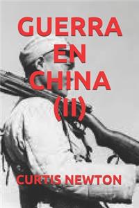 Guerra En China (II)