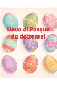 Uova di Pasqua da decorare!