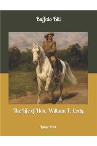 The Life of Hon. William F. Cody