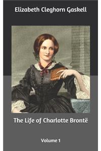 The Life of Charlotte Brontë
