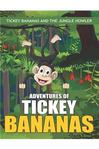 Adventures of Tickey Bananas