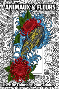 Animaux Et Fleurs, Livre de coloriage pour adultes.