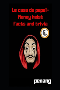 Le casa de papel- Money heist facts and trivia