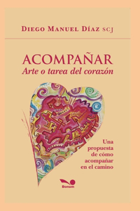 Acompañar, Arte o tarea del corazón