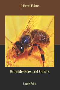 Bramble-Bees and Others