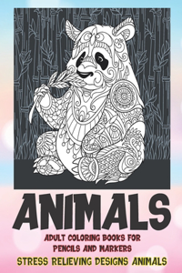 Adult Coloring Books for Pencils and Markers - Animals - Stress Relieving Designs Animals