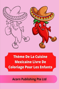Thème De La Cuisine Mexicaine Livre De Coloriage Pour Les Enfants